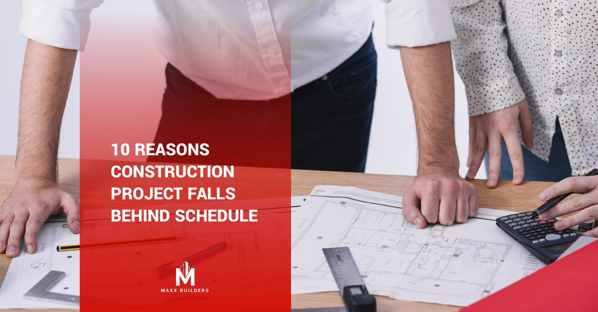 10 reasons construction project falls behind schedule