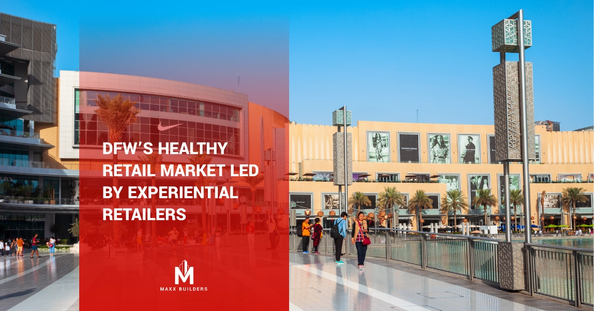 DFW’s Healthy Retail Market Led By Experiential Retailers