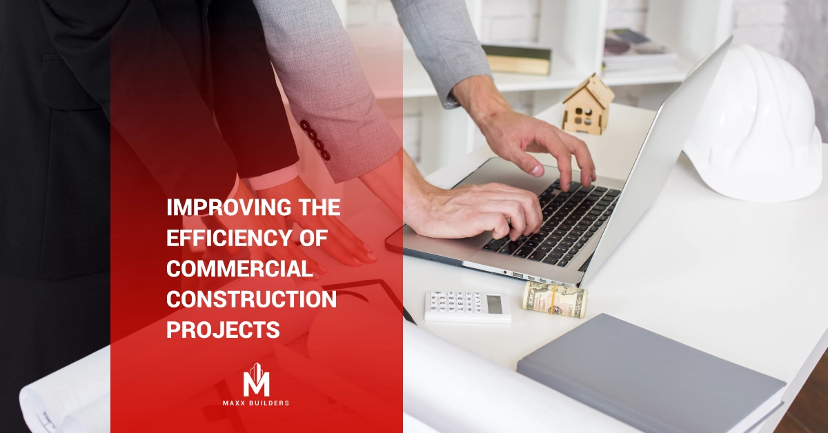 Improving the Efficiency of Commercial Construction Projects