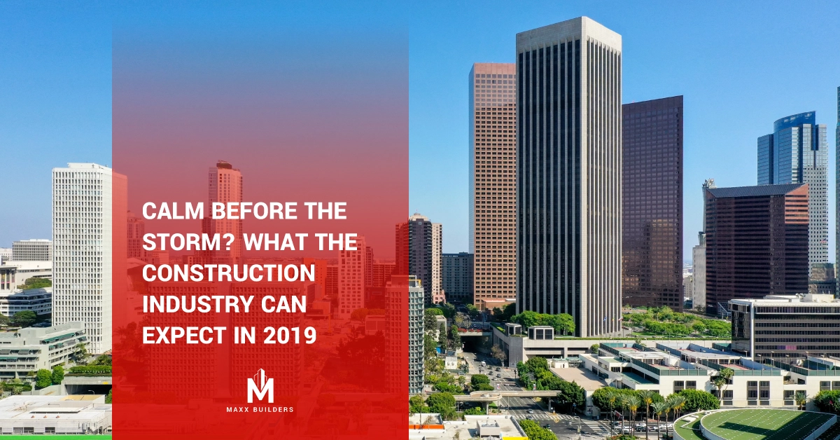 Calm before the storm_ What the construction industry can expect in 2019
