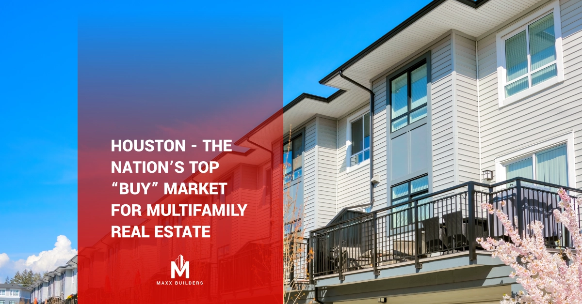Houston - the nation’s top “buy” market for multifamily real estate