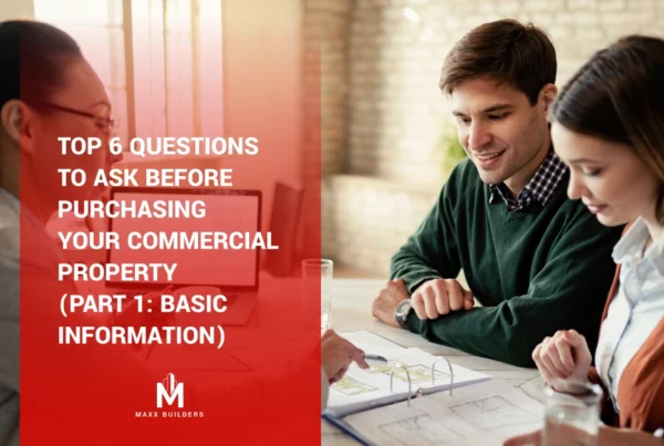 Top 6 Questions to ask before purchasing your commercial property (Part 1- Basic Information)