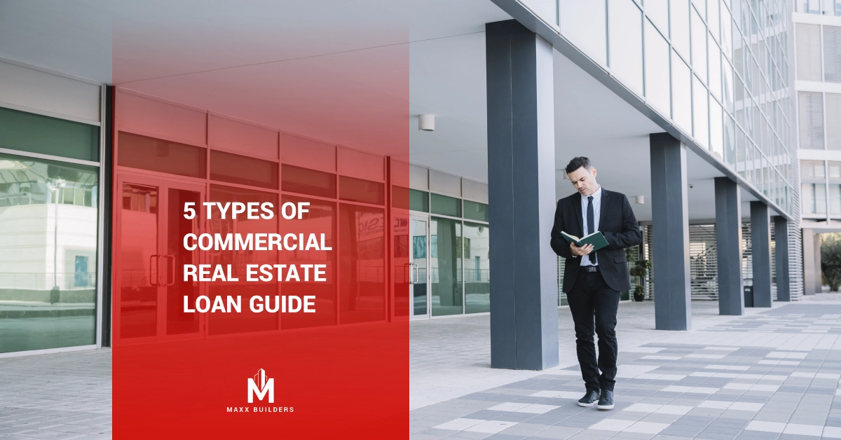 5 types of Commercial Real Estate Loan Guide