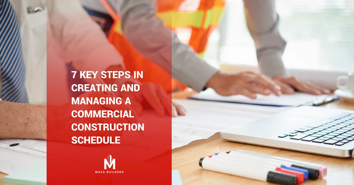 7 Key steps in creating and managing a commercial construction schedule