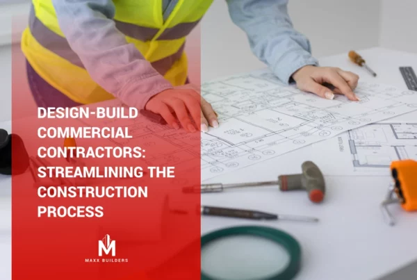 Design-Build Commercial Contractors-Streamlining the Construction Process